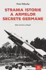 Strania istorie a armelor secrete germane