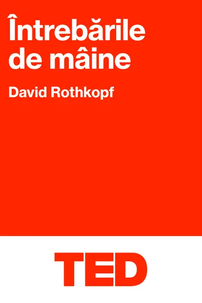 TED - Intrebarile de maine
