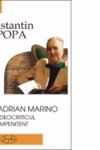 Adrian Marino - Ideocriticul impenitent