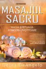 Masajul Sacru. Magia si ritualul atingerii linistitoare
