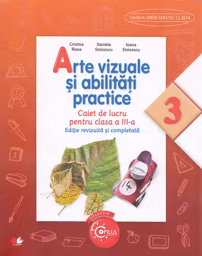 Arte vizuale si abilitati practice. Caiet de lucru. Clasa a III-a