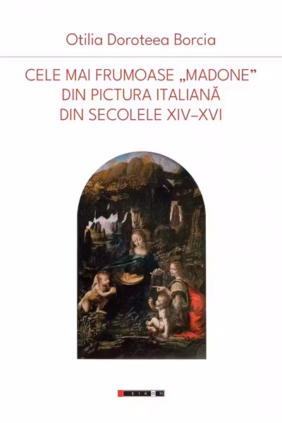 Cele mai frumoase „Madone” din pictura italiana din secolele XIV–XVI