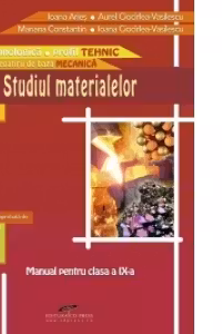 Studiul materialelor - clasa a IX-a (filiera tehnologica, profil tehnic)
