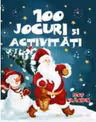 100 jocuri si activitati. Mos Craciun
