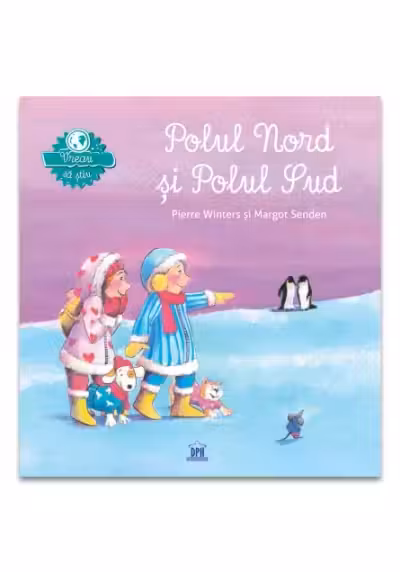 Vreau sa stiu: Polul Nord si Polul Sud
