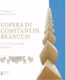 L’opera di Constantin Brancusi – luce e gioia oltre il tempo