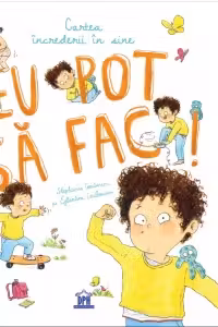 Eu pot sa fac! Cartea increderii in sine - Stephanie Couturier, Eglantine Ceulemans