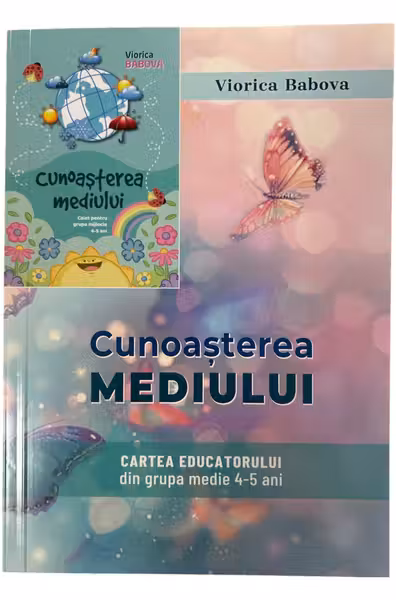 Cunoasterea mediului . Cartea educatorului 4-5 ani