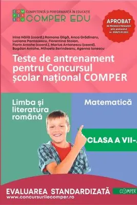 Teste de antrenament pentru Concursul scolar national COMPER, Limba si literatura romana. Matematica. Clasa 7