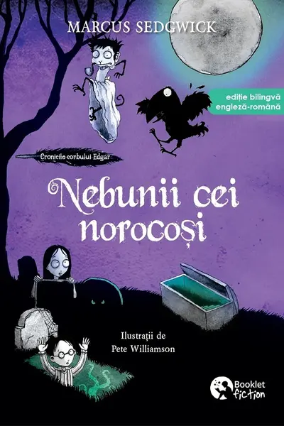 Nebunii cei norocoși. Seria Cronicile corbului Edgar Vol.3