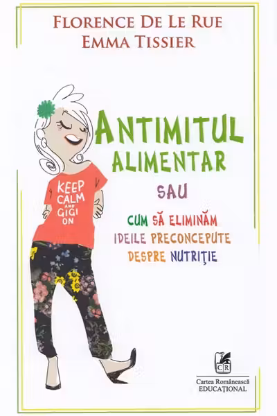 Antimitul alimentar sau cum să eliminăm ideile preconcepute despre nutriție