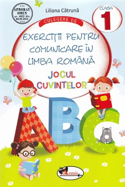 Culegere de exercitii pentru comunicare in limba romana JOCUL CUVINTELOR, cls.I