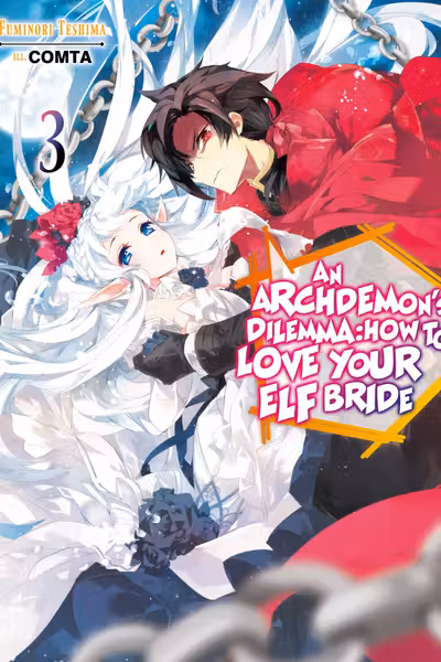 An Archdemon's Dilemma: How to Love Your Elf Bride - Volume 3