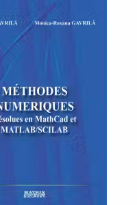 Methodes numeriques. Resolues en MathCad et MATLAB/SCILAB