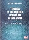 Tehnica și procedura delegării legislative. Analiză comparativă