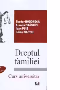 Dreptul familiei : Curs universitar (editia a II-a, conform noului Cod Civil)