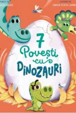7 Povesti cu dinozauri