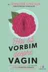Hai sa vorbim despre vagin