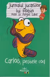 Jurnalul jucariilor lui Robin. Carlos, pestele Cod