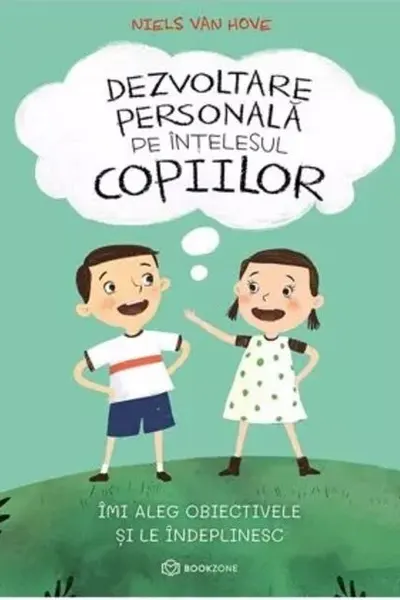Dezvoltare personala pe intelesul copiilor III