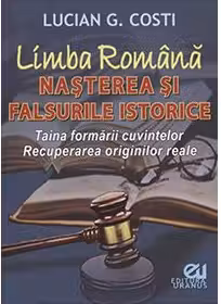 Limba romana. Nasterea si falsurile istorice