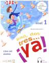 Uno, dos, tres… ¡ya! 1 - Libro del alumno 1 + audio (A1)