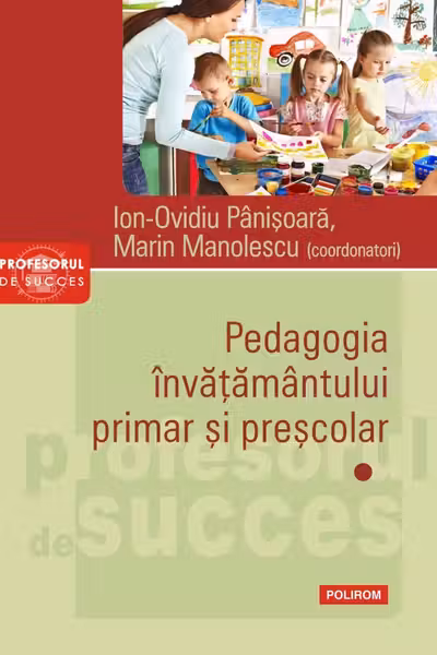Pedagogia invatamantului primar si prescolar vol. I