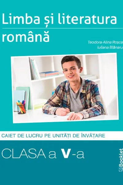Limba și literatura română - Clasa 5 - Caiet