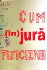 Cum injura fizicienii.