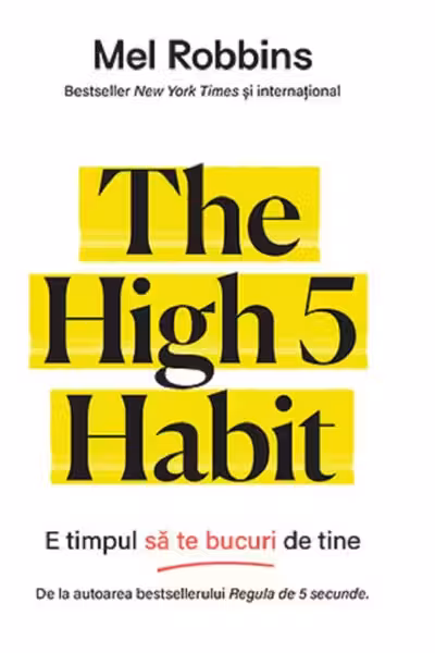 The High 5 Habit. E timpul sa te bucuri de tine