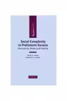 Social Complexity in Prehistoric Eurasia: Monuments, Metals and Mobility - Bryan K. Hanks, Katheryn M. Linduff