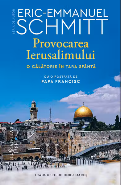 Provocarea Ierusalimului. O calatorie in Tara Sfanta