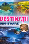 Destinații uimitoare
