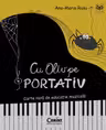 Cu Oliv pe portativ. Carte rara de educatie muzicala