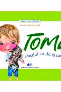 Toma, pustiul cu doua case - Andrei Ionel Mocanu, Otilia-Elena Bors