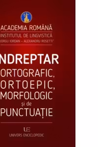 Indreptar ortografic ortoepic morfologic si de punctuatie