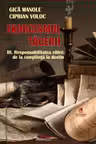 Exorcismul tacerii volumul 3. Responsabilitatea elitei, de la constiinta la destin