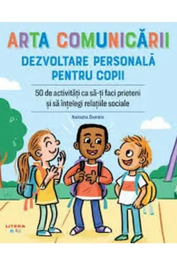 ARTA COMUNICARII. DEZVOLTARE PERSONALA PENTRU COPII.