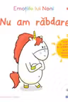 Emotiile lui Noni - Nu am rabdare!