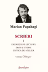 Scrieri 1. Exercitii de lectura & eros si Utopie & critica de atelier