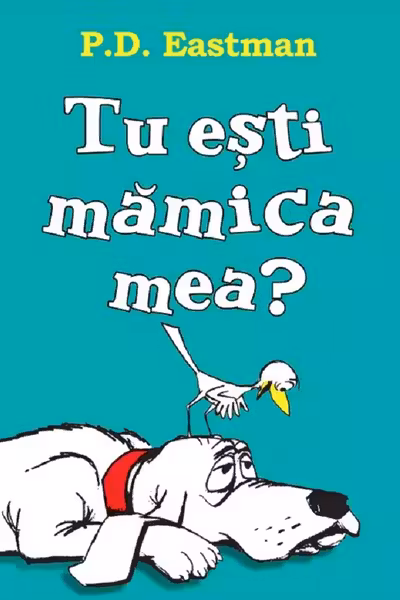 Tu esti mamica mea?