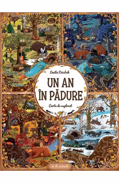 UN AN IN PADURE. Carte de explorat. Emilia Dziubak