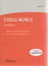 Codul Muncii republicat, Editia 2011 - Decizii ale Curtii Constitutionale, recursuri in interesul legii, trimiteri la legile speciale