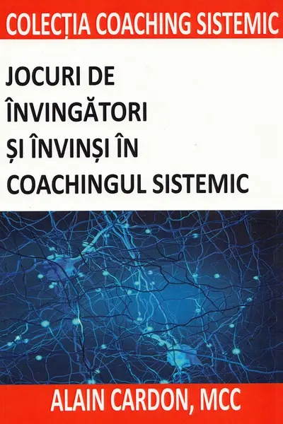 Jocuri de invingatori si invinsi in coachingul sistemic