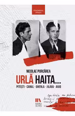 Urla haita...Pitesti, Canal, Gherla, Jilava, Aiud