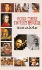 Figuri celebre din toate timpurile. Anectdote