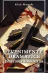 Evenimente dramatice in istoria romanilor