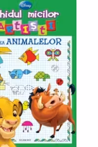 GHIDUL MICILOR ARTISTI - LUMEA ANIMALELOR
