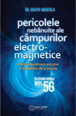 Pericolele nebanuite ale campurilor electromagnetice. 5G, wifi si telefoane mobile