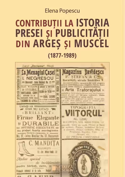 Contribuții la istoria presei și publicității din Argeș și Muscel